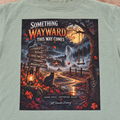 SOMETHING WAYWARD THIS WAS COMES -Tee🐞